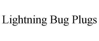 LIGHTNING BUG PLUGS trademark