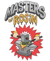 MASTERS OF ROSIN trademark