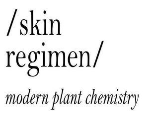 /SKIN REGIMEN/ MODERN PLANT CHEMISTRY trademark