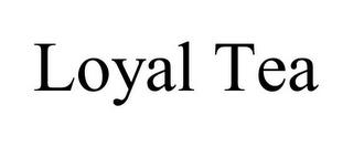 LOYAL TEA trademark