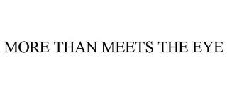 MORE THAN MEETS THE EYE trademark