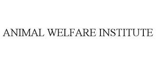 ANIMAL WELFARE INSTITUTE trademark