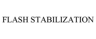 FLASH STABILIZATION trademark