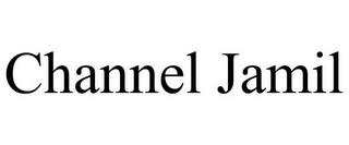 CHANNEL JAMIL trademark