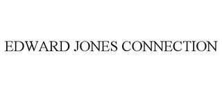 EDWARD JONES CONNECTION trademark