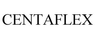 CENTAFLEX trademark