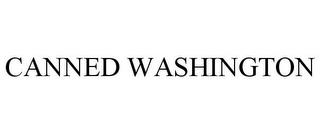 CANNED WASHINGTON trademark