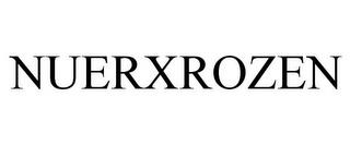 NUERXROZEN trademark