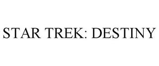 STAR TREK: DESTINY trademark