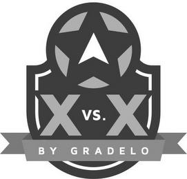 X VS. X BY GRADELO trademark