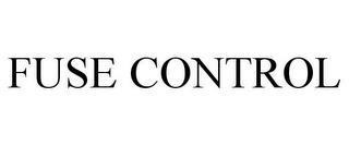 FUSE CONTROL trademark