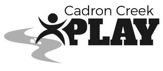 CADRON CREEK PLAY trademark