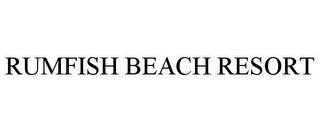 RUMFISH BEACH RESORT trademark