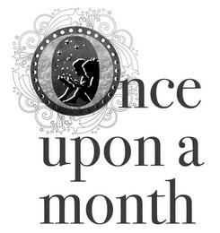 ONCE UPON A MONTH trademark