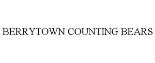 BERRYTOWN COUNTING BEARS trademark