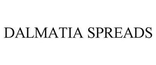 DALMATIA SPREADS trademark