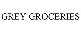 GREY GROCERIES trademark