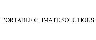 PORTABLE CLIMATE SOLUTIONS trademark