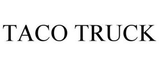 TACO TRUCK trademark