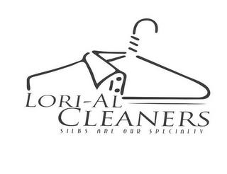 LORI-AL CLEANERS SILKS ARE OUR SPECIALTY trademark