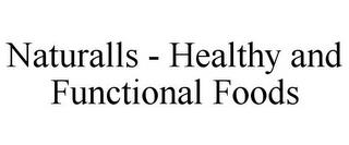 NATURALLS - HEALTHY AND FUNCTIONAL FOODS trademark