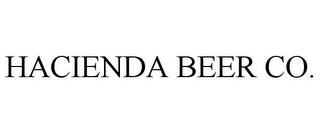 HACIENDA BEER CO. trademark