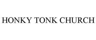 HONKY TONK CHURCH trademark