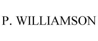 P. WILLIAMSON trademark