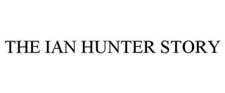 THE IAN HUNTER STORY trademark