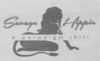 SAVAGE HIPPIE A PARADIGM SHIFT trademark