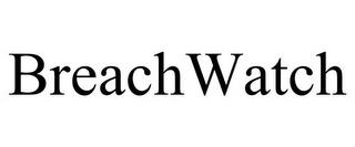 BREACHWATCH trademark