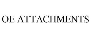 OE ATTACHMENTS trademark