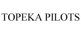 TOPEKA PILOTS trademark