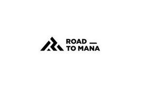 ROAD TO MANA trademark