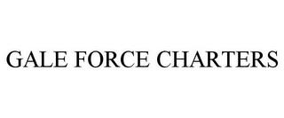 GALE FORCE CHARTERS trademark