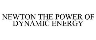 NEWTON THE POWER OF DYNAMIC ENERGY trademark