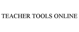 TEACHER TOOLS ONLINE trademark