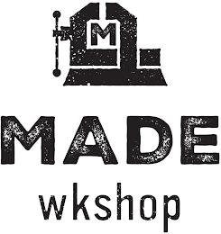 M MADE WKSHOP trademark