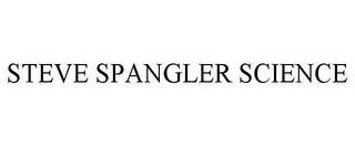 STEVE SPANGLER SCIENCE trademark