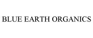 BLUE EARTH ORGANICS trademark