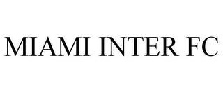 MIAMI INTER FC trademark