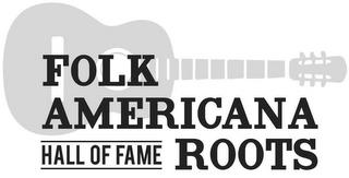 FOLK AMERICANA ROOTS HALL OF FAME trademark