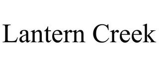 LANTERN CREEK trademark