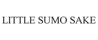 LITTLE SUMO SAKE trademark