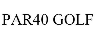 PAR40 GOLF trademark