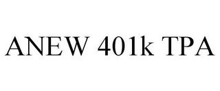 ANEW 401K TPA trademark