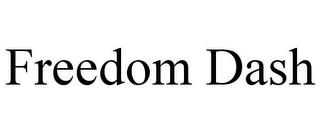 FREEDOM DASH trademark