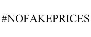 #NOFAKEPRICES trademark