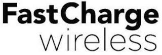 FASTCHARGE WIRELESS trademark