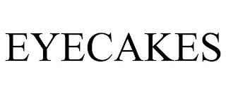 EYECAKES trademark